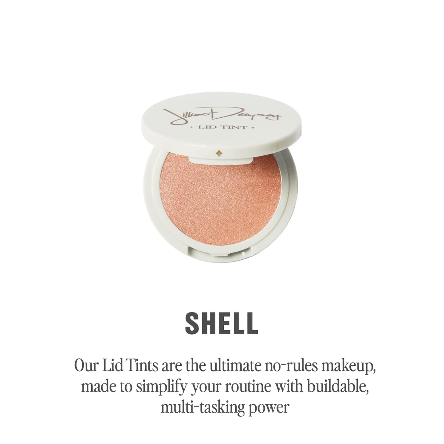 Jillian Dempsey Lid Tint: Satin Cream Eyeshadow I Easy Application for a Natural Shimmer or a Layered Matte Finish I Shell